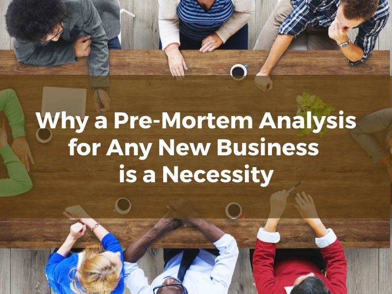 Why a Pre-Mortem Analysis for Any New Kern County Business is a Necessity